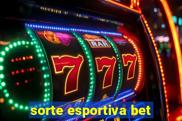 sorte esportiva bet